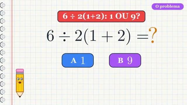 Miniatura do vídeo: 6 ÷ 2(1+2) = 1 ou 9?